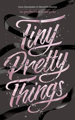 Couverture du livre : Tiny Pretty Things, Tome 1 : La perfection a un prix