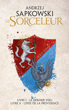 Le Sorceleur - Livre I : Le Dernier Vœu / Livre II : L'Épée de la providence