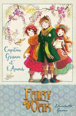 Couverture de Fairy Oak, Tome 4 : Capitan Grisam et l'amour