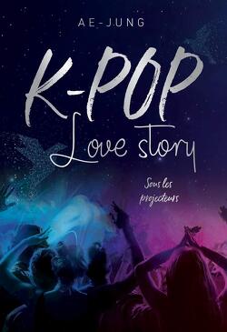 Couverture de K-Pop Love Story, Tome 1 : Sous les projecteurs