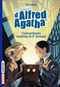 Couverture de Les Enquêtes d'Alfred et Agatha, Tome 3 : L'Extraordinaire Invention du Dr Sorenson