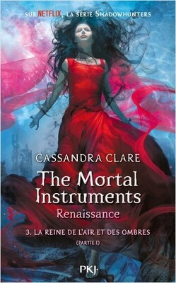 Couverture de The Mortal Instruments - Renaissance, Tome 3 : La Reine de l'air et des ombres (I) 