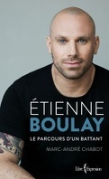 Étienne Boulay : Le parcours d'un battant