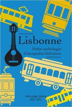 Couverture de Lisbonne, petite anthologie d'escapades littéraires