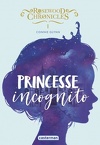 Rosewood chronicles, tome 1 : Princesse incognito