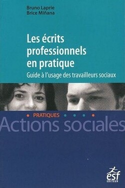 Couverture de Les écrits professionnels en pratique : Guide à l'usage des travailleurs sociaux