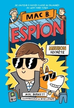 Couverture de Mac B. espion. Mission secrète