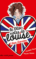 Le bloc-notes de Louise, tome 3 : I love London