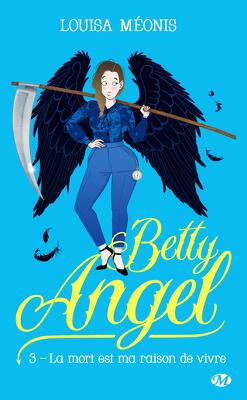 Couverture de Betty Angel, Tome 3 : La mort est ma raison de vivre