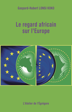 Couverture de Le regard africain sur l'Europe