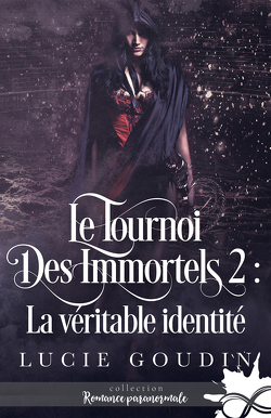 Couverture de Le Tournoi des Immortels, Tome 2 : La Véritable Identité