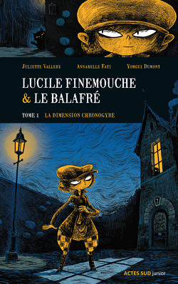 Couverture de Lucile Finemouche & le Balafré, Tome 1 : La dimension Chronogyre