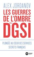 Les guerres de l'ombre de la DGSI : Plongée au cœur des services secrets français