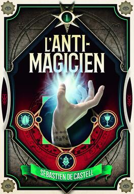 Couverture du livre : L'Anti-magicien, Tome 1