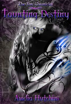 Couverture de The Fae Chronicles, Tome 2 : Taunting Destiny