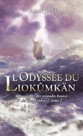 Chroniques des secondes heures de Tanglemhor, Tome 2 : L'Odyssée du Liokûmkän