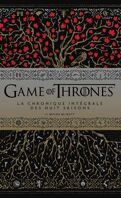 Game Of Thrones, Le trône : La chronique intégrale des huits saisons