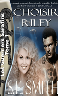 Les Guerriers Sarafins, tome 1 : Choisir Riley