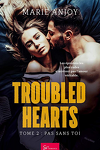 couverture Troubled Hearts, Tome 2 : Pas sans toi