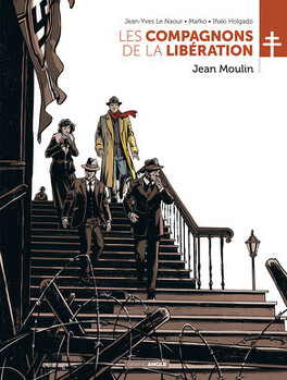 Couverture du livre Les Compagnons de la Libération (BD), Tome 3 : Jean Moulin