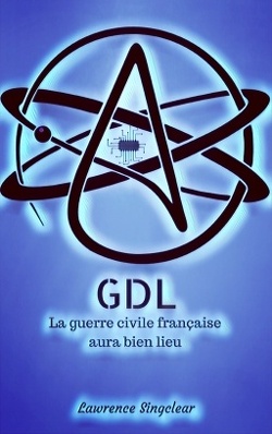Couverture de GDL: La guerre civile Française aura bien lieu