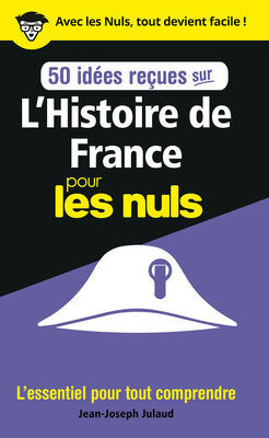 Couverture de 50 idées reçues sur l'Histoire de France pour les Nuls
