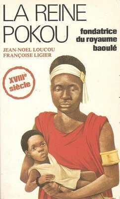 Couverture de La Reine Pokou - fondatrice du royaume baoulé