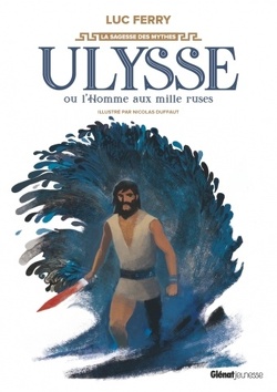 Couverture de Ulysse ou l'Homme aux milles ruses