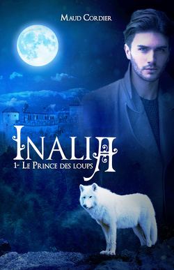 Couverture de Inalia, Tome 1 : Le Prince des Loups