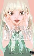 To Your Eternity, Tome 10