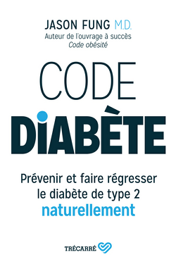 Couverture de Code Diabète : Prévenir et faire régresser le diabète de type 2 naturellement