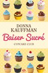 couverture Cupcake Club, Tome 1 : Baiser sucré