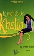 Le Monde de Khelia, Tome 1 : Le Grand Départ
