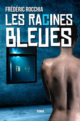 LES RACINES BLEUES de Frédéric Rocchia Les-racines-bleues-1234925-264-432