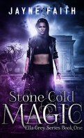 Ella Grey, Tome 1: Stone Cold Magic