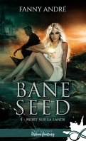 Bane Seed, Tome 4 : Mort sur la lande