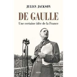 Couverture de De Gaulle. Une certaine idée de la France