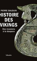 Histoire des vikings : Des invasions à la diaspora