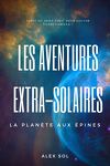couverture Les Aventures extra-solaires, Tome 1 : La Planète aux épines
