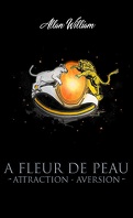 A Fleur De Peau Attraction - Aversion