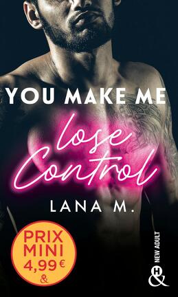 Couverture du livre : Make Me Love You, Tome 1 : You Make Me Lose Control