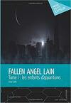 Fallen Angel Lain, Tome 1 : Les Enfants d'apparitions
