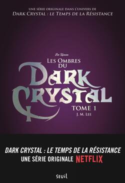 Couverture de Dark Crystal, Tome 1 : Les Ombres du Dark Crystal