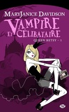 Queen Betsy, Tome 1 : Vampire et Célibataire
