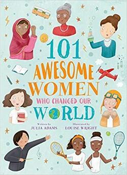 Couverture de 101 Awesome Women Who Changed Our World