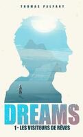 Dreams, Tome 1 : Les Visiteurs de rêves