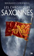 Les Chroniques saxonnes, Tome 4 : Le Chant de l'épée