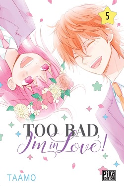 Couverture de Too bad, I’m in love ! Tome 5