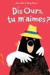 couverture Dis Ours, Tome 2 : Dis Ours, tu m'aimes ?