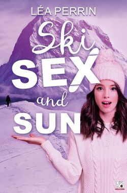 Couverture de Ski, Sex and Sun